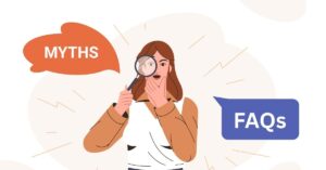 Common Myths and FAQs