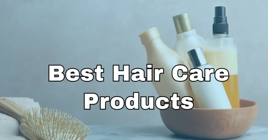 Best Hair Care Products